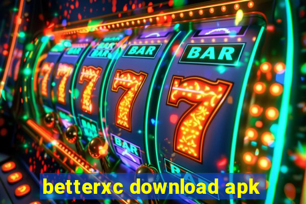 betterxc download apk